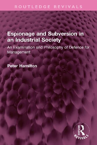 Espionage And Subversion In An Industrial Society An Examination And Philosophy Of Defence For Management Peter Hamilton