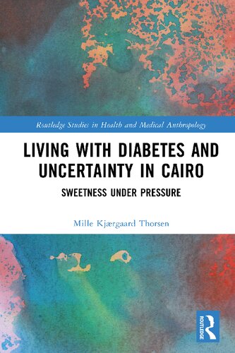 Living With Diabetes And Uncertainty In Cairo Sweetness Under Pressure Mille Kjrgaard Thorsen