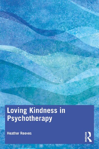 Loving Kindness In Psychotherapy Heather Reeves