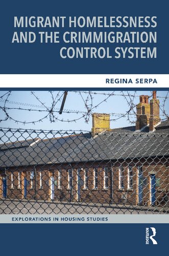 Migrant Homelessness And The Crimmigration Control System Regina Serpa