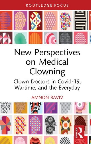 New Perspectives On Medical Clowning Clown Doctors In Covid19 Wartime And The Everyday Amnon Raviv