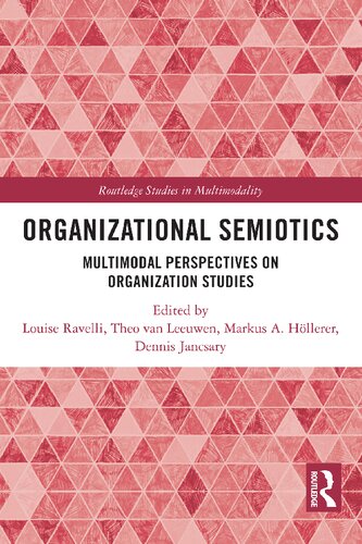 Organizational Semiotics Multimodal Perspectives On Organization Studies Louise Ravelli
