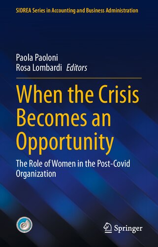 When The Crisis Becomes An Opportunity The Role Of Women In The Postcovid Organization Paola Paoloni