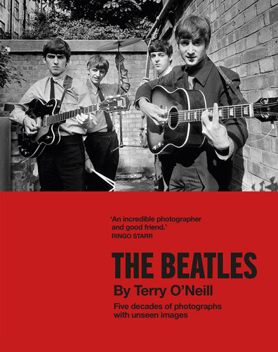 The Beatles By Terry Oneill Five Decades Of Photographs With Unseen Images Terry Oneill
