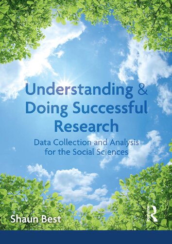 Understanding And Doing Successful Research Data Collection And Analysis For The Social Sciences 1st Edition Shaun Best