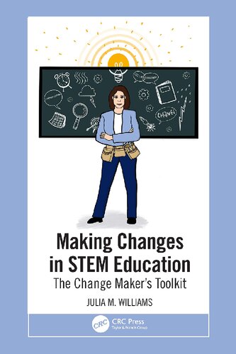 Making Changes In Stem Education The Change Makers Toolkit Julia M Williams