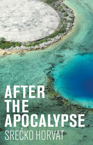 After The Apocalypse 1st Edition Sreko Horvat