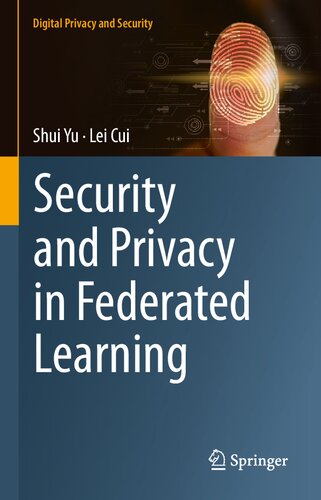 Security And Privacy In Federated Learning Shui Yu Lei Cui