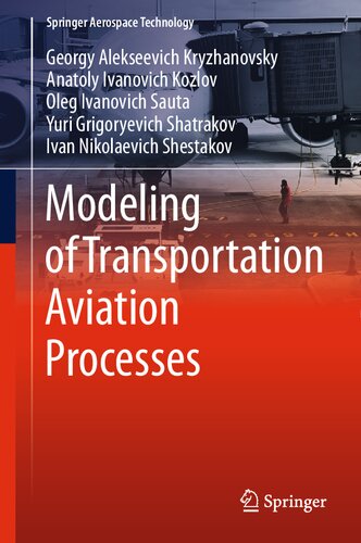 Modeling Of Transportation Aviation Processes Georgy Alekseevich Kryzhanovsky