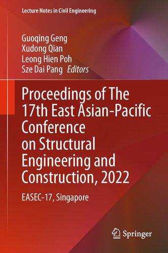 Proceedings Of The 17th East Asianpacific Conference On Structural Engineering And Construction 2022 Easec17 Singapore Guoqing Geng