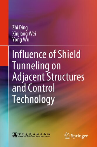 Influence Of Shield Tunneling On Adjacent Structures And Control Technology Zhi Ding