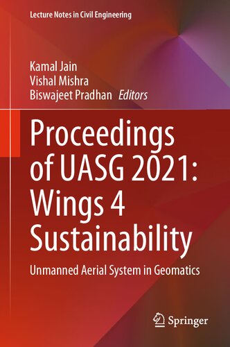 Proceedings Of Uasg 2021 Wings 4 Sustainability Unmanned Aerial System In Geomatics Kamal Jain
