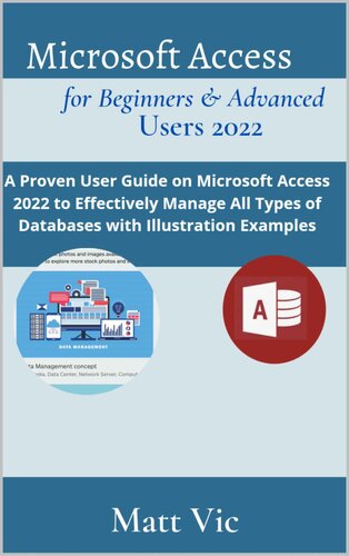 Microsoft Access For Beginners Advanced Users 2022 Matt Vic