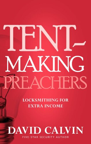 Tentmaking Preachers Locksmithing For Extra Income David Calvin