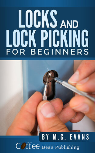 Locks And Lockpicking For Beginners 1st Edition Mg Evans