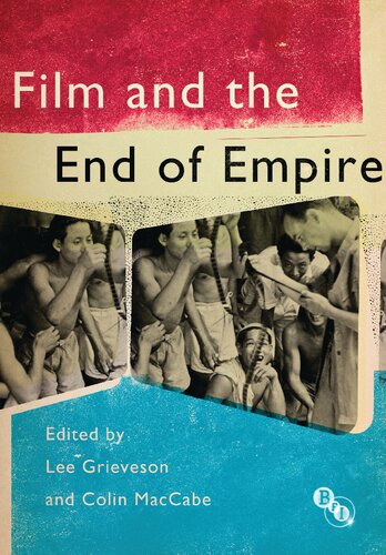 Film And The End Of Empire Lee Grieveson Colin Maccabe