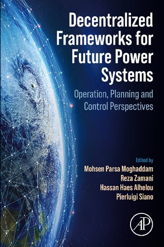 Decentralized Frameworks For Future Power Systems Operation Planning And Control Perspectives Mohsen Parsa Moghaddam