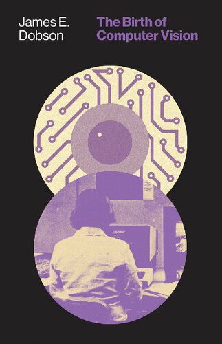 The Birth Of Computer Vision James E Dobson