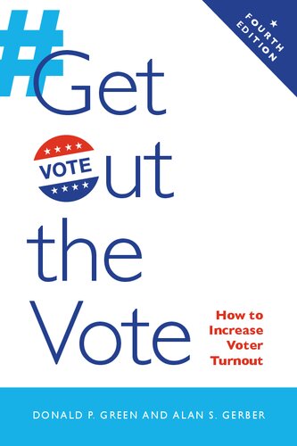 Get Out The Vote How To Increase Voter Turnout 4th Edition Donald P Green