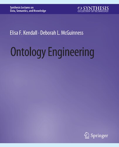 Ontology Engineering Synthesis Lectures On Data Semantics And Knowledge 1st Edition Elisa F Kendall