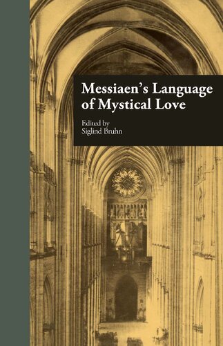 Messiaens Language Of Mystical Love Siglind Bruhn Editor