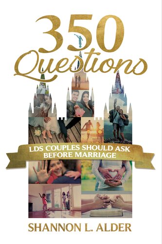 350 Questions Lds Couples Should Ask Before Marriage Shannon L Alder
