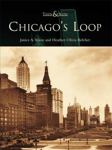Chicago's Loop Janice A. Knox; Heather Olivia Belcher