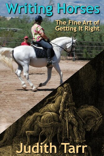 Writing Horses The Fine Art Of Getting It Right Judith Tarr