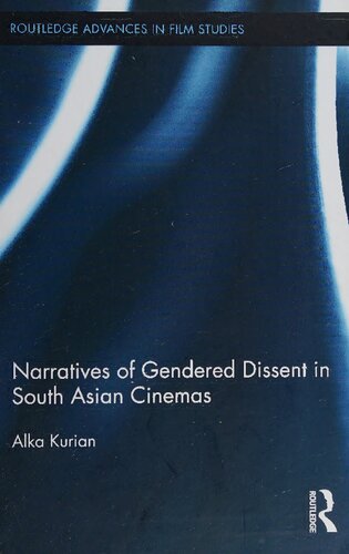 Narratives Of Gendered Dissent In South Asian Cinemas Alka Kurian