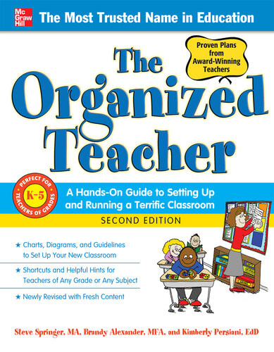 The Organized Teacher 2nd Edition Steve Springer Brandy Alexander Kimberly Persiani