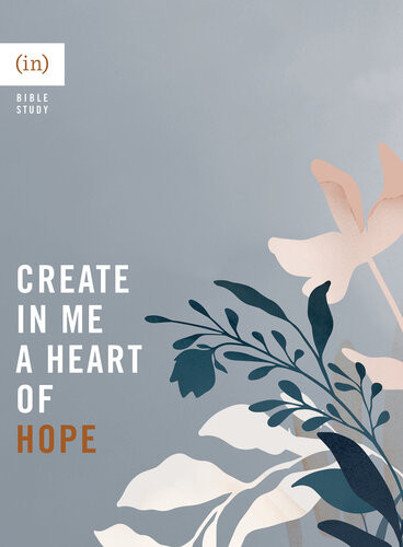 Create In Me A Heart Of Hope Mary Carver And The Incourage Community Baker Publishing