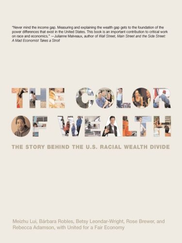 The Color Of Wealth The Story Behind The Us Racial Wealth Divide Barbara Robles Betsy Leondarwright Rose Brewer