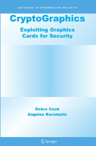 Cryptographics Exploiting Graphics Cards For Security 1st Edition Debra Cook