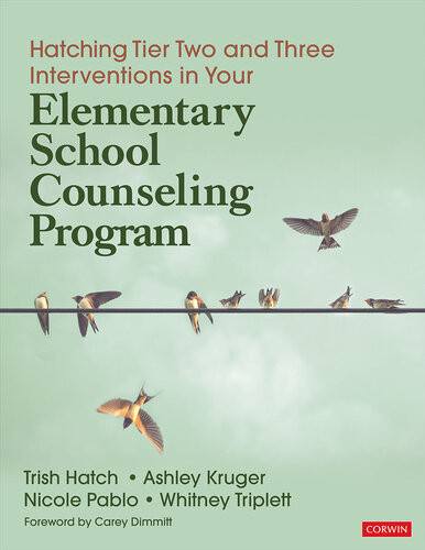 Hatching Tier Two And Three Interventions In Your Elementary School Counseling Program 1st Trish Hatch Ashley Kruger Nicole Pablo Whitney Triplett