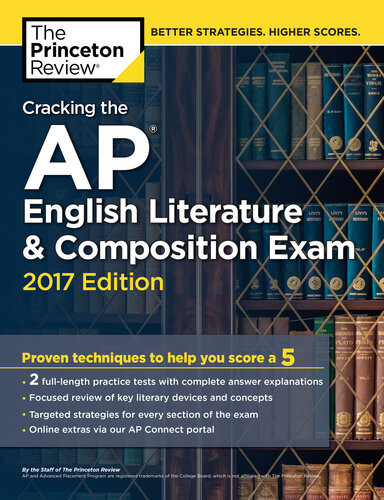 Cracking The Ap English Literature Composition Exam 2017 Edition Proven Techniques To Help You Score A 5 Princeton Review