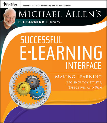 Michael Allens Online Learning Library Successful Elearning Interface Making Learning Technology Polite Effective And Fun Michael W Allen