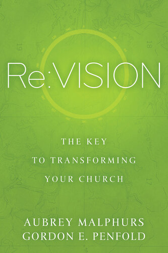Revision The Key To Transforming Your Church Aubrey Malphurs Gordon E Penfold