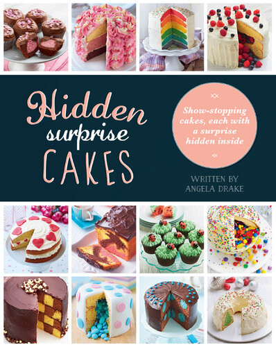Hidden Surprise Cakes 20 Beautifully Decorated Cakes Angela Drake