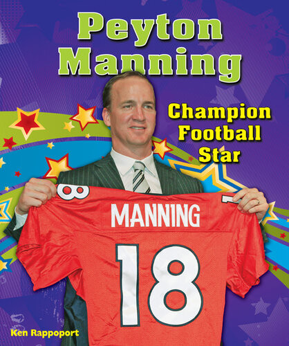 Peyton Manning Champion Football Star Ken Rappoport