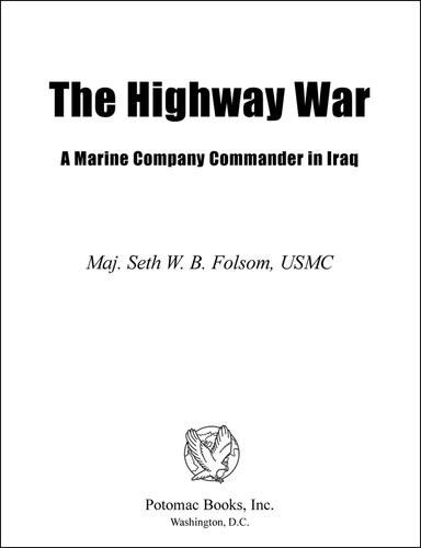 The Highway War A Marine Company Commander In Iraq Maj Seth W B Folsom