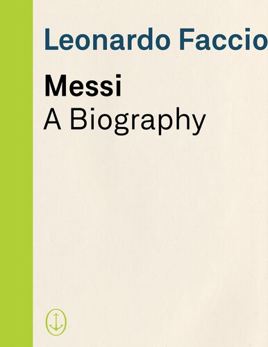 Messi A Biography Leonardo Faccio