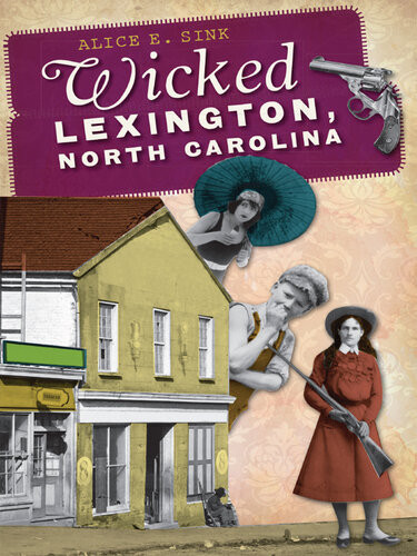 Wicked Lexington North Carolina Alice E Sink