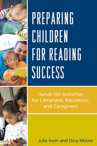 Preparing Children For Reading Success Handson Activities For Librarians Educators And Caregivers Julia Irwin Dina Moore