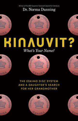 Kinauvit Whats Your Name The Eskimo Disc System And A Daughters Search For Her Grandmother Norma Dunning