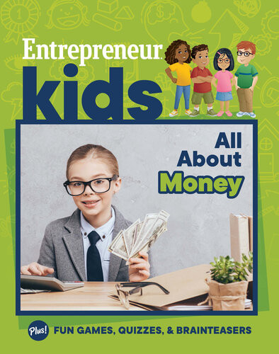Entrepreneur Kids All About Money All About Money The Staff Of Entrepreneur Media