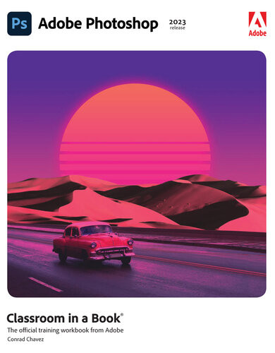 Adobe Photoshop Classroom In A Book 2023 Release Conrad Chavez