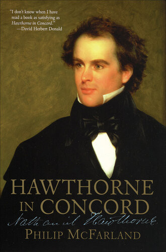 Hawthorne In Concord Nathaniel Hawthorne Philip Mcfarland