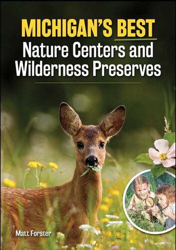 Michigans Best Nature Centers And Wilderness Preserves Matt Forster
