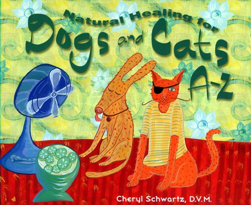 Natural Healing For Dogs And Cats Az Cheryl Schwartz Dvm