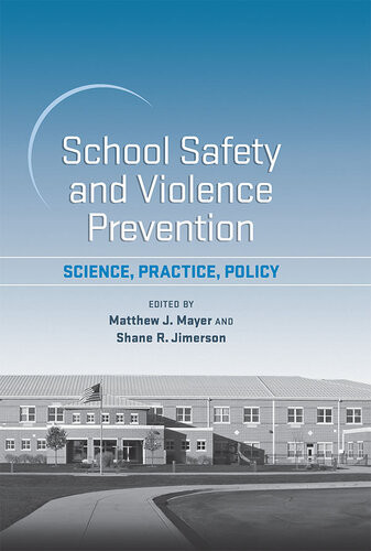 School Safety And Violence Prevention Matthew J Mayer Shane R Jimerson